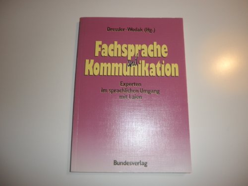 Stock image for Fachsprache und Kommunikation: Experten im sprachlichen Umgang mit Laien for sale by medimops