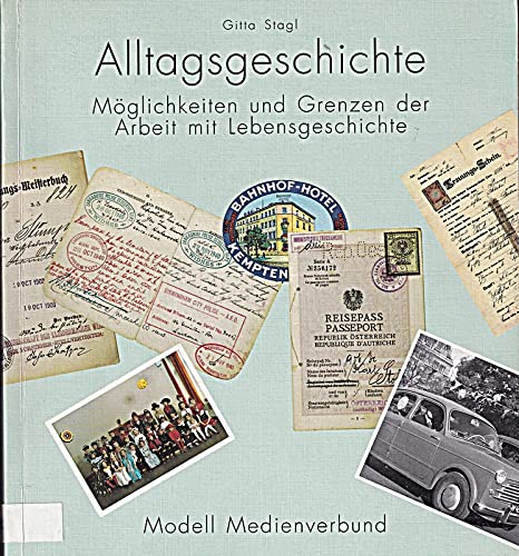 Beispielbild fr Gitta Stagl : Alltagsgeschichte. - Mglichkeiten und Grenzen der Arbeit mit Lebensgeschichte. zum Verkauf von BuchKunst-Usedom / Kunsthalle