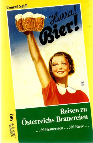 Stock image for Hurra! Bier! Reisen Zu Osterreichs Brauereien (60 Brauereien 320 Biere) for sale by austin books and more