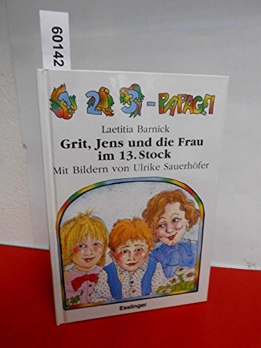 Beispielbild fr Grit, Jens und die Frau im 13. Stock 1,2,3 - Papagei zum Verkauf von Storisende Versandbuchhandlung