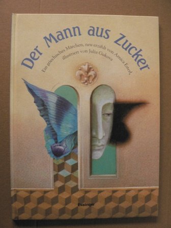 Der Mann aus Zucker (Ein griechisches Märchen) - Esterl, Arnica