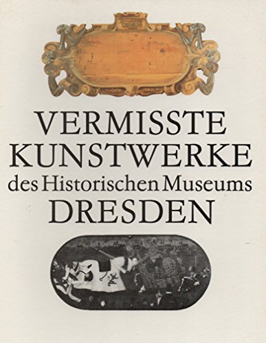 Imagen de archivo de Vermisste Kunstwerke des Historischen Museums Dresden. a la venta por medimops
