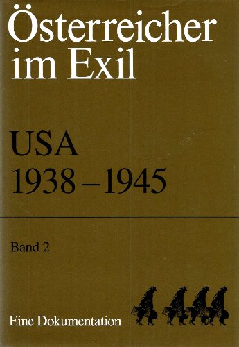 Osterreicher Im Exil, USA 1938 - 1945: Eine Dokumentation, Band 2 - Eppel, Peter (ed.)