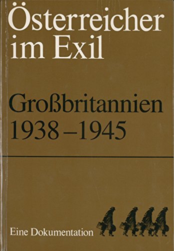 9783216300362: sterreicher im Exil - Grossbritannien 1938-1945. Eine Dokumentation