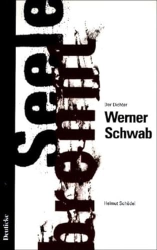 Seele brennt: Der Dichter Werner Schwab (German Edition) (9783216301420) by SchoÌˆdel, Helmut