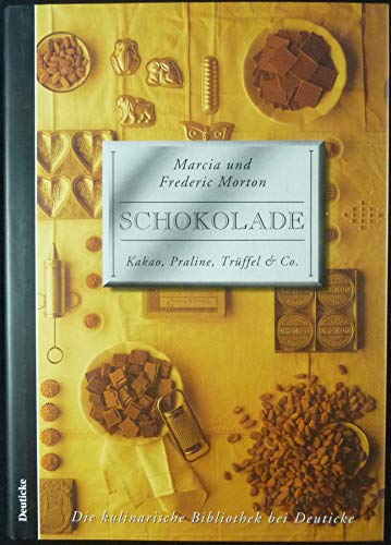 Stock image for Schokolade : Kakao, Praline, Trffel & Co. (Die kulinarische Bibliothek bei Deuticke) for sale by mneme