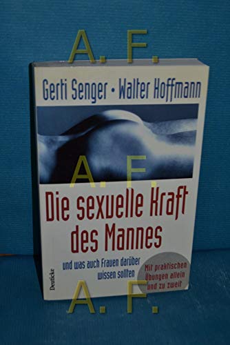 Beispielbild fr Die sexuelle Kraft des Mannes. Und was auch Frauen darber wissen sollten zum Verkauf von medimops