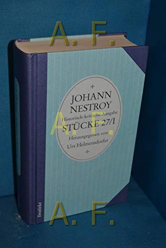 Stock image for Smtliche Werke, Historisch-kritische Ausgabe, Stcke: Band 27/I: Stcke Helmensdorfer, Urs and Nestroy, Johann for sale by online-buch-de