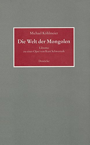 9783216303103: Die Welt der Mongolen: Libretto zu einer Oper von Kurt Schwertsik