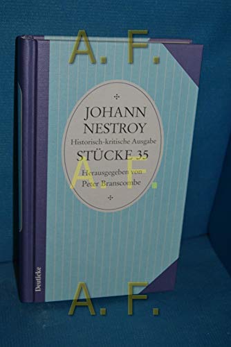 Sämtliche Werke Stücke 35 - Branscombe, Peter[Herausgeber] und Johann Nestroy