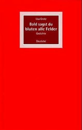 Bald sagst du bluten alle Felder - Gedichte