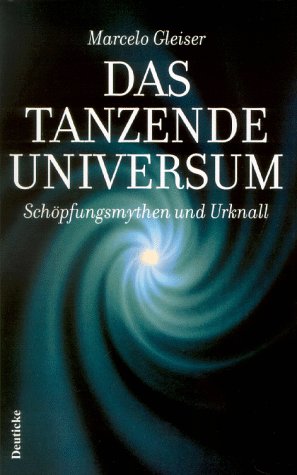Imagen de archivo de Das tanzende Universum. Schpfungsmythen und Urknall a la venta por medimops