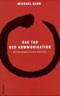 Das Tao der Kommunikation. Wie wir einander besser verstehen. - Kahn, Michael