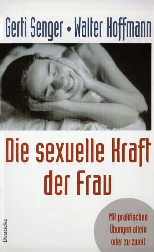 Beispielbild fr Die sexuelle Kraft der Frau. Sonderausgabe. Mit praktischen bungen allein und zu zweit zum Verkauf von medimops