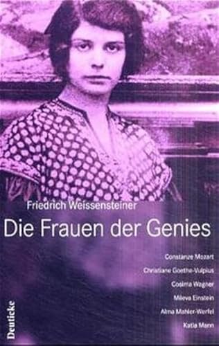 Stock image for Die Frauen der Genies: Constanze Mozart, Christiane Goethe-Vulpius, Cosima Wagner, Mileva Einstein, Alma Mahler-Werfel, Katia Mann for sale by medimops