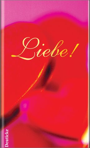 Liebe! (9783216306319) by Bachmann, Ingeborg; Brecht, Bertolt; Celan, Paul; Fried, Erich; Goldt, Max; Walter, Ilse