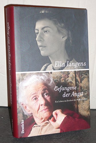 Gefangene der Angst : ein Leben im Zeichen des Widerstandes Ella Lingens. Hrsg. und mit einem Vorw. vers. von Peter Michael Lingens / Teil von: Anne-Frank-Shoah-Bibliothek - Lingens, Ella und Peter Michael (Herausgeber) Lingens