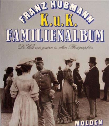 K. u. k. Familienalbum - Franz Hubmann