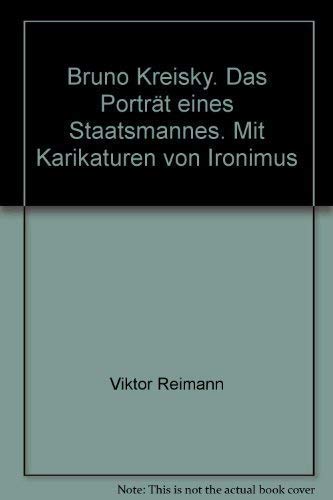 Stock image for Bruno Kreisky. Das Portrait eines Staatsmannes. Mit Karikaturen von Ironimus for sale by Antiquariat Ottakring 1160 Wien