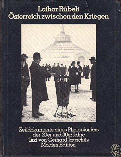 Lothar Rübelt: - Österreich zwischen der Kriegen. Zeitdokumente eine Photopioniers der 20er und 3...