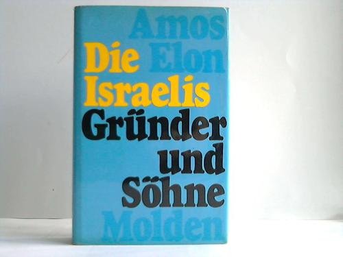 Stock image for Die Israelis : Grnder u. Shne / aus d. Amerikan. bertr. von Hansheinz Werner. Dt. Ausg. - 1. Aufl. for sale by Antiquariat + Buchhandlung Bcher-Quell