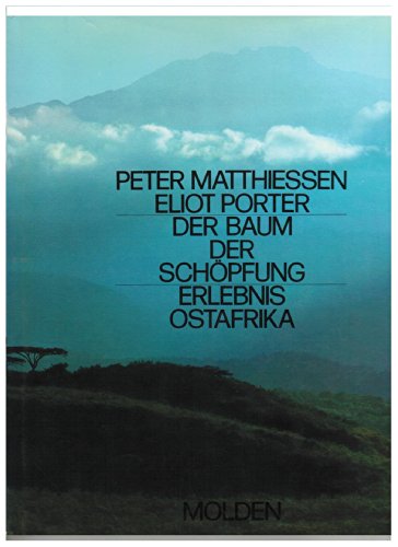 Der Baum der Schöpfung. - Erlebnis Ostafrika. [Aus d. Amerikan. übertr. von Helga Zoglmann].