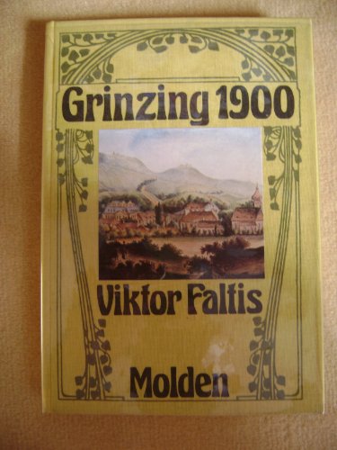 Grinzing 1900. Mit 4 Farbbildern und 18 Schwarzweißbildern. (Austriaca).