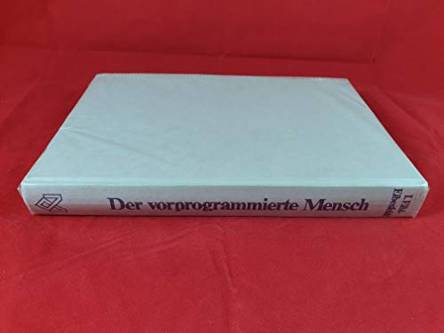 DER VORPROGRAMMIERTE MENSCH. das Ererbte al bestimmender Faktor im menschl. Verhalten - Eibl-Eibesfeldt, Irenäus