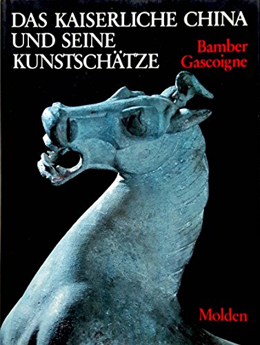 Stock image for Das kaiserliche China und seine Kunstschtze for sale by Bildungsbuch