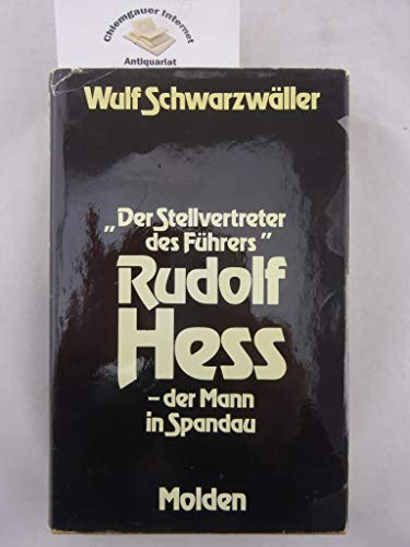 Der Stellvertreter des Führers, Rudolf Hess : der Mann in Spandau.