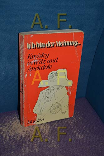 9783217006355: Ich bin der Meinung -: Kreisky in Witz und Anekdote