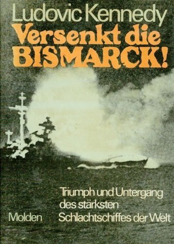 Beispielbild fr Versenkt die Bismarck. Triumph und Untergang des strksten Schlachtschiffes der Welt zum Verkauf von medimops