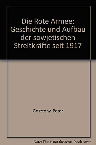 9783217006669: Die Rote Armee: Geschichte und Aufbau der sowjetischen Streitkrfte seit 1917