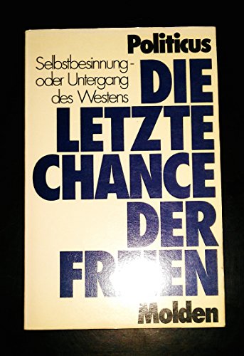 Beispielbild fr Die letzte Chance der Freien. Selbstbesinnung oder Untergang des Westens zum Verkauf von Versandantiquariat Felix Mcke