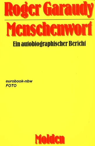 Menschenwort. Ein autobiographischer Bericht. - Garaudy, Roger