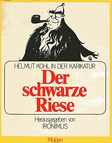 Beispielbild fr Der schwarze Riese. Helmut Kohl in der Karikatur. Hardcover mit Schutzumschlag zum Verkauf von Deichkieker Bcherkiste