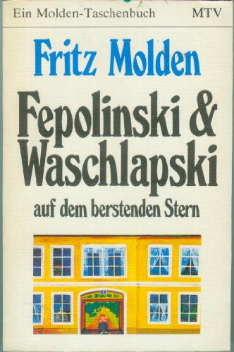 Beispielbild fr FEPOLINSKI UND WASCHLAPSKI AUF DEM BERSTENDEN STERN: BERICHT EINER UNRUHIGEN JUGEND. (SIGNED) zum Verkauf von Burwood Books