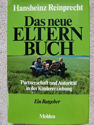 Stock image for Das neue Elternbuch. Partnerschaft und Autoritt in der Kindererziehung for sale by Versandantiquariat Felix Mcke