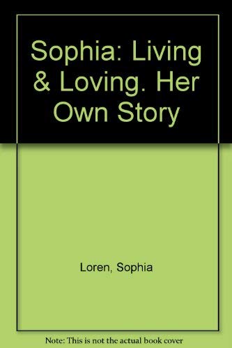 9783217009936: Sophia: Living & Loving. Her Own Story