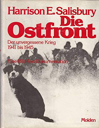 Die Ostfront. Der unvergessene Krieg 1941-1945. Eine Bild-Text-Dokumentation