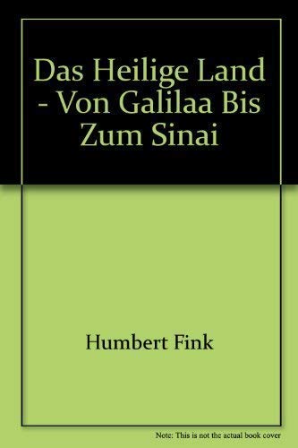 Das Heilige Land: Von GalilaÌˆa bis zum Sinai (Ein Molden-Reisebegleiter) (German Edition) (9783217010352) by Fink, Humbert
