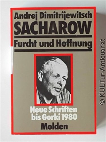 Furcht und Hoffnung. Neue Schriften bis Gorki 1980 - Dimitrijewitsch, Sacharow Andrej