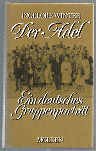 Imagen de archivo de Der Adel. Ein deutsches Gruppenportrt a la venta por medimops