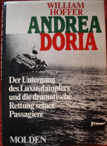 Andrea Doria. Der Untergang des Luxusdampfers und die dramatische Rettung seiner Passagiere. - HOFFER, WILLIAM.