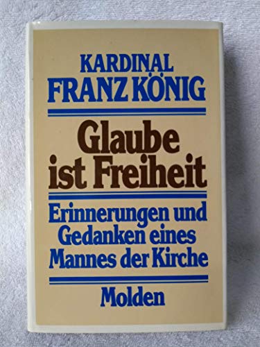 Imagen de archivo de Glaube ist Freiheit - Erinnerungen und Gedanken eines Mannes der Kirche a la venta por Ammareal