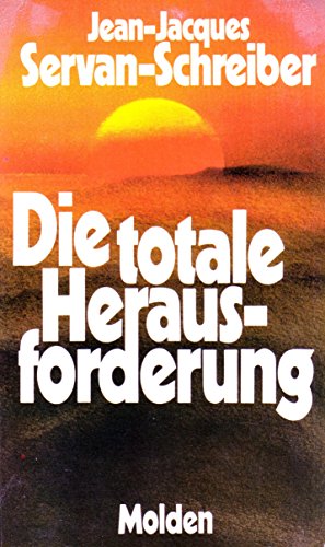 Stock image for Die totale Herausforderung. Die Entscheidung der achtziger Jahre [Perfect Paperback] Servan-Schreiber, Jean-Jacques for sale by tomsshop.eu