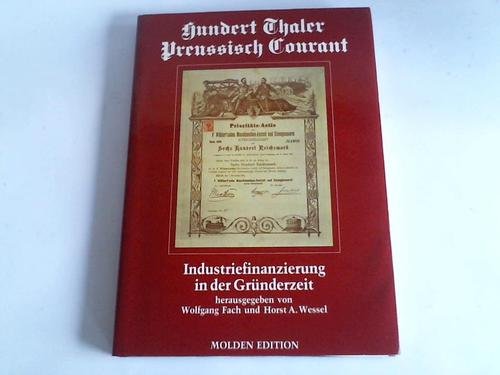 Stock image for Hundert Thaler Preussisch Courant. Industriefinanzierung in der Grnderzeit for sale by Bcherpanorama Zwickau- Planitz
