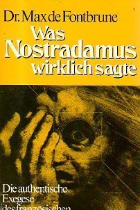 Stock image for Was Nostradamus wirklich sagte : die authentische Exegese des franzsischen Forschers / mit e. Einl. von Jean-Charles de Fontbrune u. e. Brief von Henry Miller an d. Autor. 2. Aufl. for sale by Antiquariat + Buchhandlung Bcher-Quell