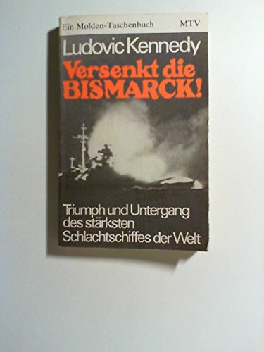 Stock image for Versenkt die Bismarck! Triumph u. Untergang des strksten Schlachtschiffes der Welt. for sale by medimops