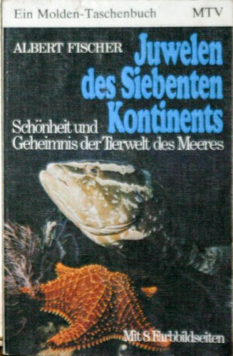 9783217050716: Juwelen des siebenten Kontinents : Schnheit u. Geheimnis d. Tierwelt d. Meeres. - Fischer, Andre.